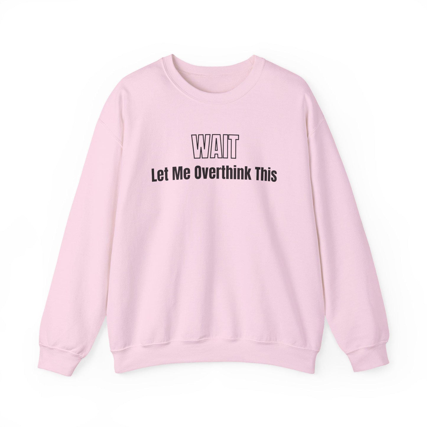 Wait Let Me Overthink This Sweatshirt | Funny Quote Crewneck | Anxiety T-shirts | ADHD Tee | Graphic Design | Mom Sweatshirt | Cozy Apparel
