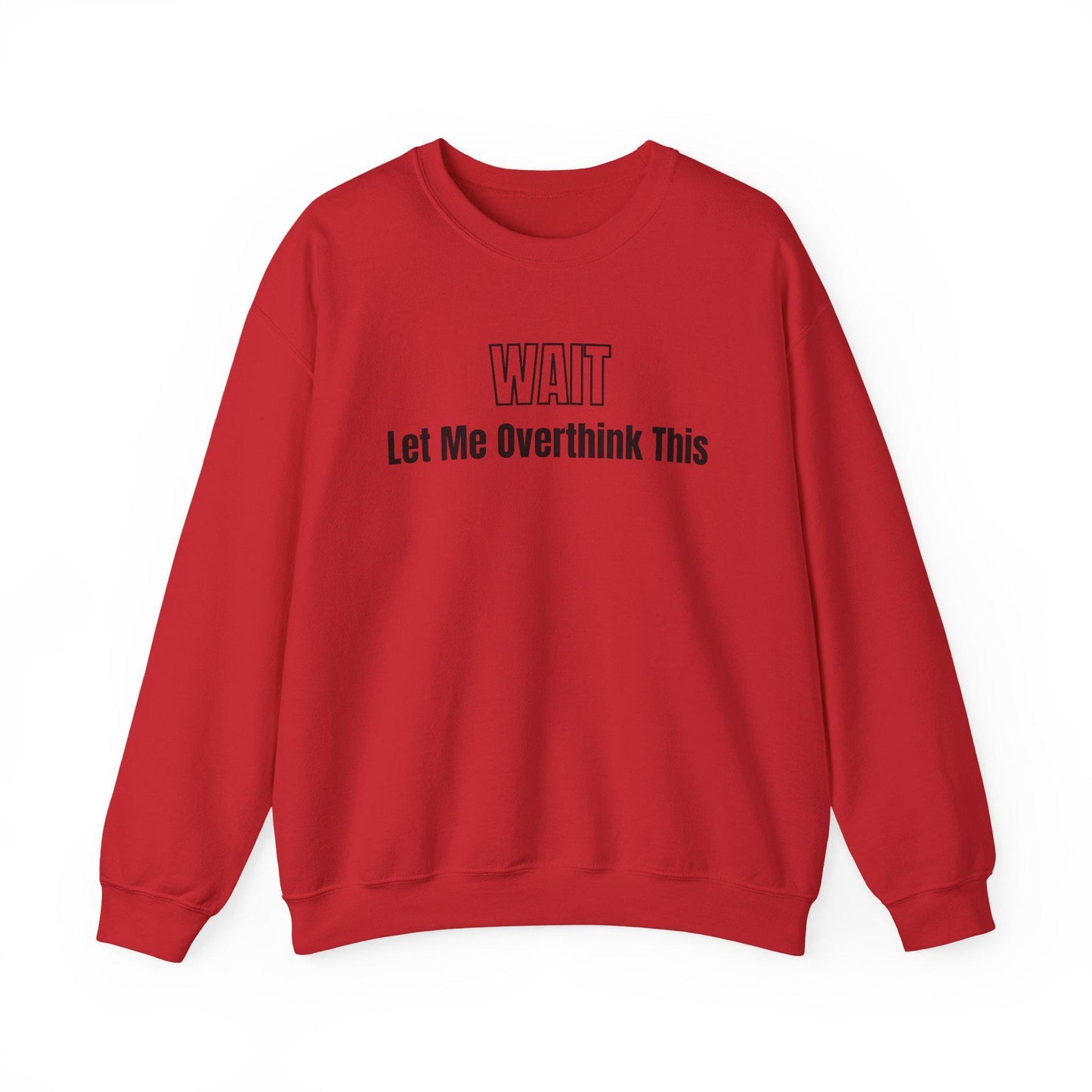 Wait Let Me Overthink This Sweatshirt | Funny Quote Crewneck | Anxiety T-shirts | ADHD Tee | Graphic Design | Mom Sweatshirt | Cozy Apparel
