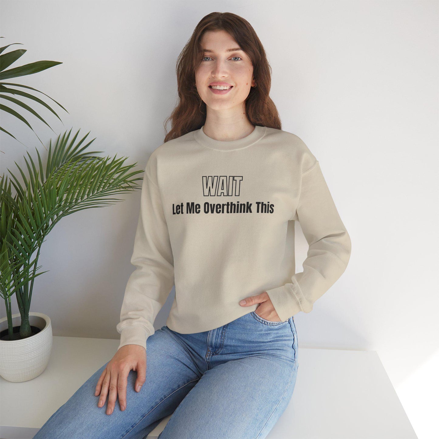 Wait Let Me Overthink This Sweatshirt | Funny Quote Crewneck | Anxiety T-shirts | ADHD Tee | Graphic Design | Mom Sweatshirt | Cozy Apparel