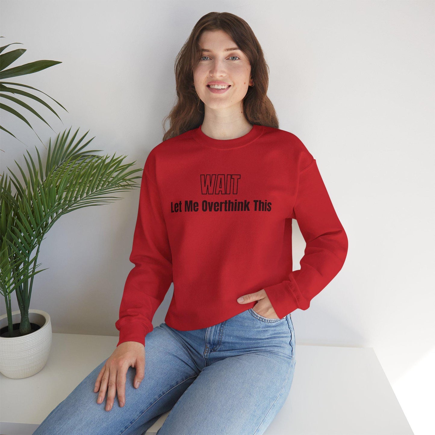 Wait Let Me Overthink This Sweatshirt | Funny Quote Crewneck | Anxiety T-shirts | ADHD Tee | Graphic Design | Mom Sweatshirt | Cozy Apparel